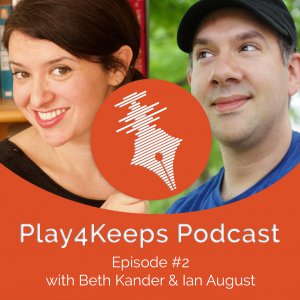 Episode 002 Beth Kander and Ian August Play4Keeps Podcast