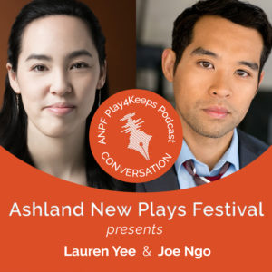 Episode 018 Lauren Yee and Joe Ngo Ashland New Plays Festival